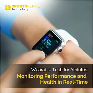Wearable tech for athletes: real-time performance and health monitoring