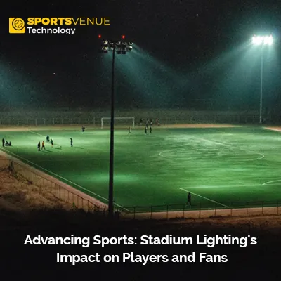 Stadium lighting's impact on enhancing performance and fan experience in sports