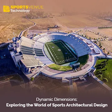 Exploring dynamic dimensions in sports architectural design and innovation