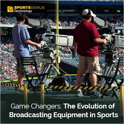 Evolution of broadcasting equipment revolutionizing sports coverage and viewing