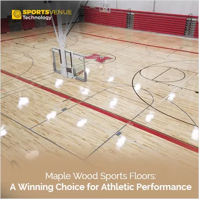 Maple wood sports floors: A top choice for enhancing athletic performance