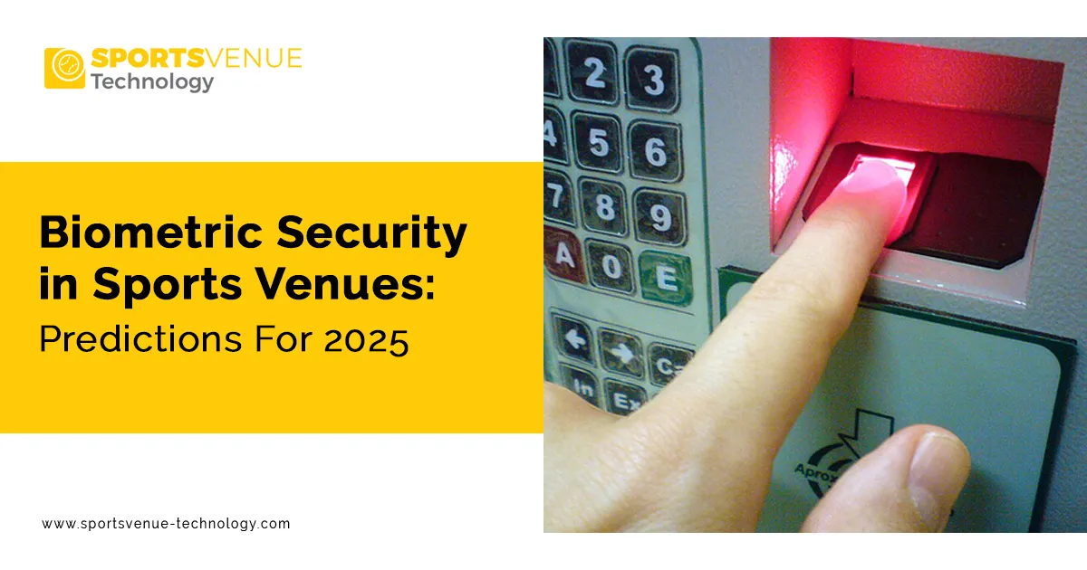 Biometric Security in Sports Venues: Transformations by 2025