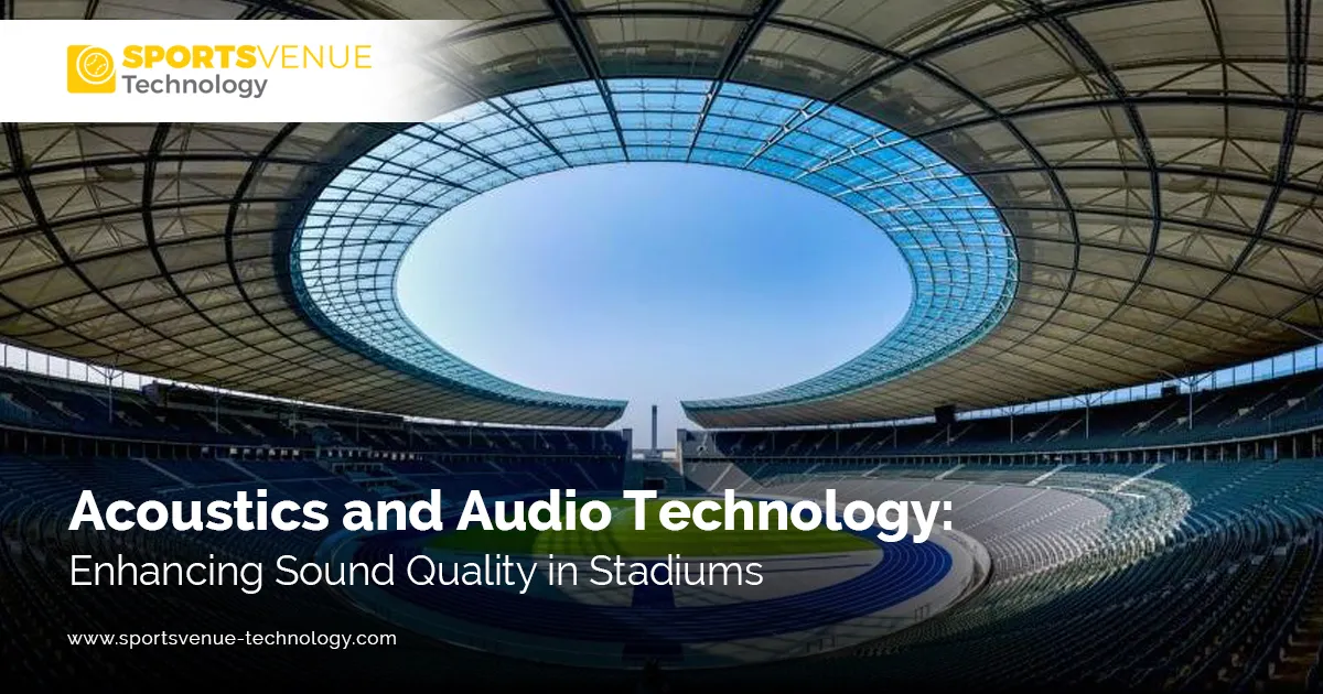 Curated visual reference: Best Materials For Improving Sound Quality In A Large Open Reference: Improving Sound Quality In Stadiums Through Acoustics And Audio Technology