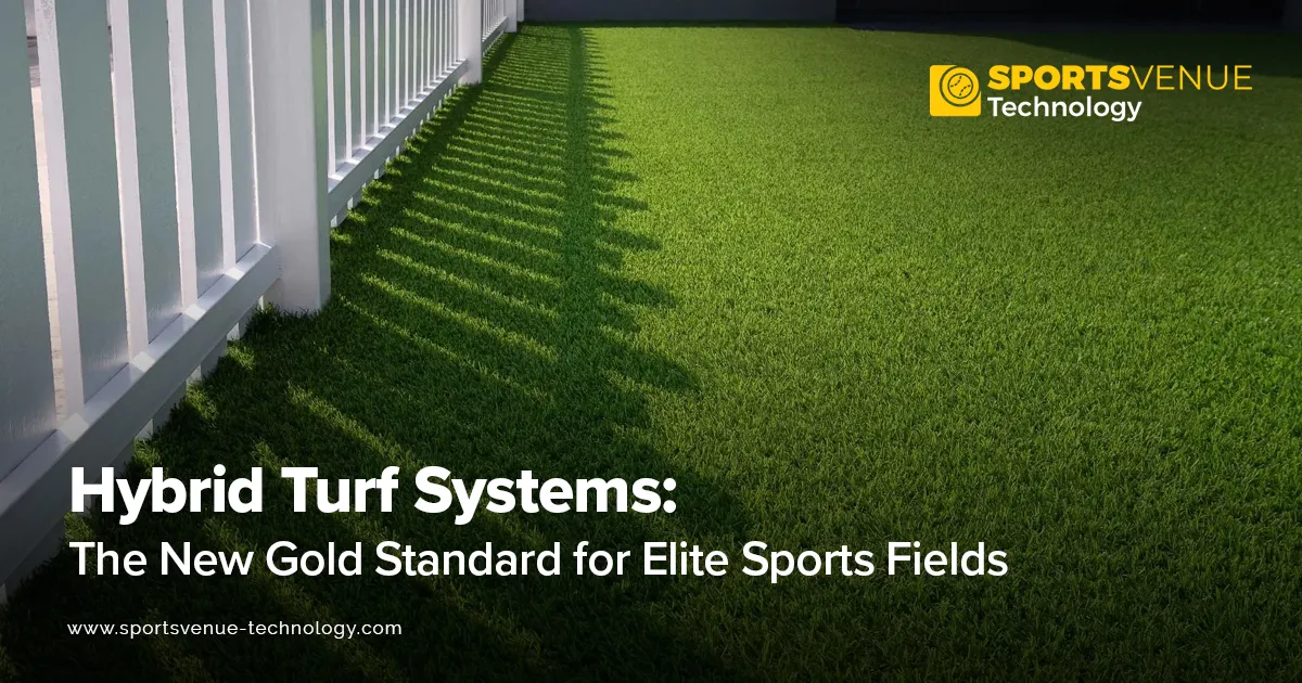 Device Turf Hybrid Turf Systems: The Future of Elite Sports Fields